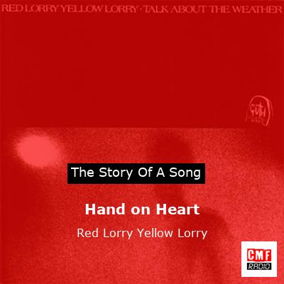 Hand on Heart – Red Lorry Yellow Lorry