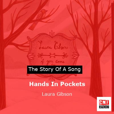 Hands In Pockets – Laura Gibson