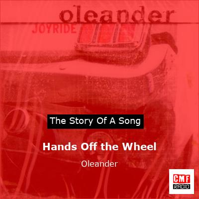 Hands Off the Wheel – Oleander