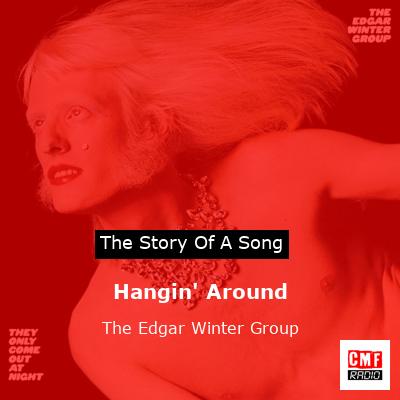 Hangin’ Around – The Edgar Winter Group