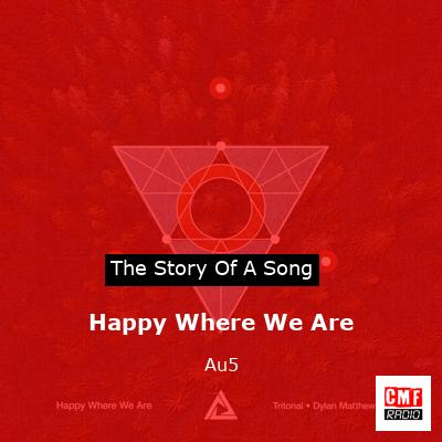 Happy Where We Are – Au5