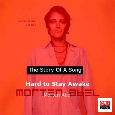 Hard to Stay Awake – Morten Abel