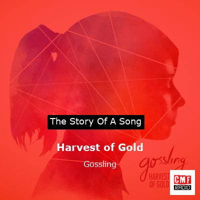 Harvest of Gold – Gossling
