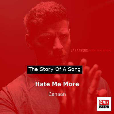 Hate Me More – Canaan