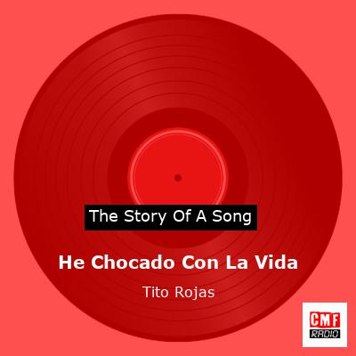 final cover He Chocado Con La Vida Tito Rojas