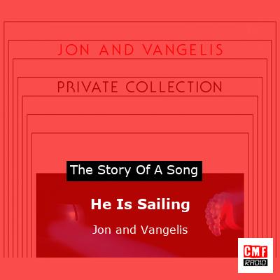 He Is Sailing – Jon and Vangelis