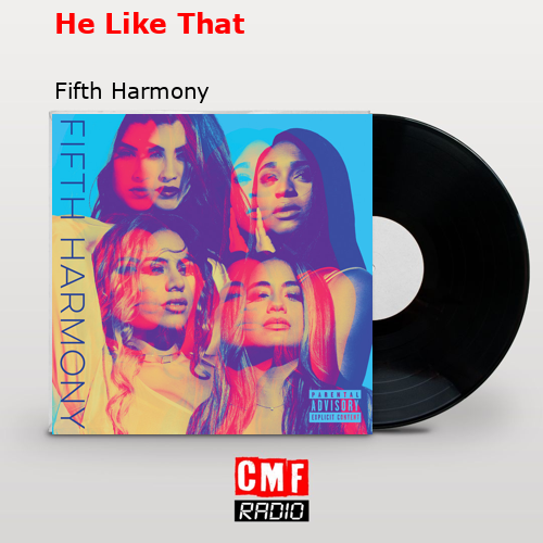 He Like That – Fifth Harmony