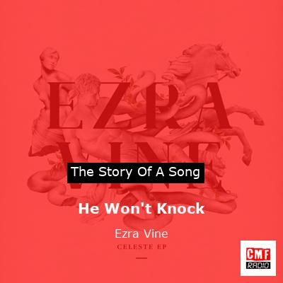 He Won’t Knock – Ezra Vine