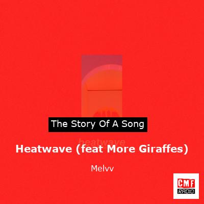 Heatwave (feat More Giraffes) – Melvv