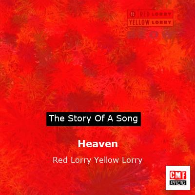 Heaven – Red Lorry Yellow Lorry