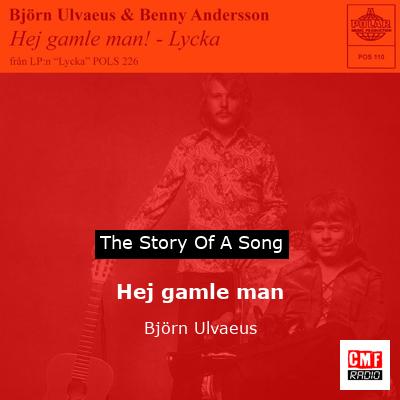Hej gamle man – Björn Ulvaeus