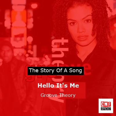 Hello It’s Me – Groove Theory
