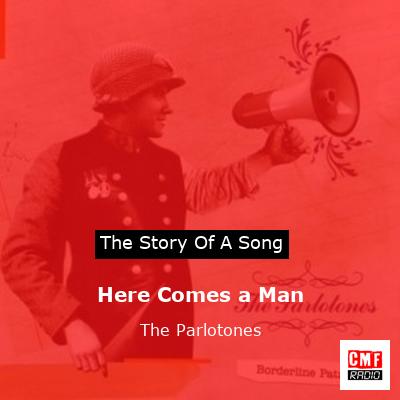 Here Comes a Man – The Parlotones