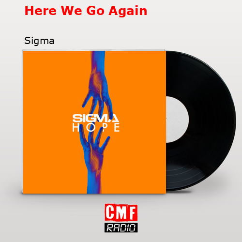 Here We Go Again – Sigma