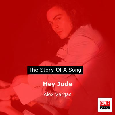 Hey Jude – Alex Vargas