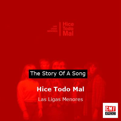 Hice Todo Mal – Las Ligas Menores