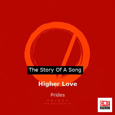 Higher Love – Prides