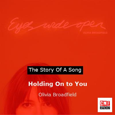 Holding On to You – Olivia Broadfield