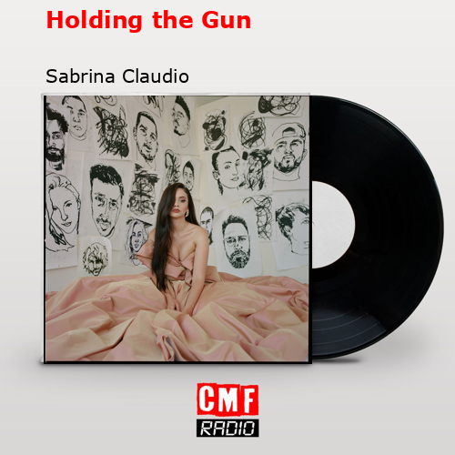 Holding the Gun – Sabrina Claudio