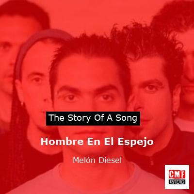 Hombre En El Espejo – Melón Diesel
