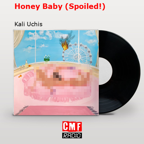 final cover Honey Baby Spoiled Kali Uchis