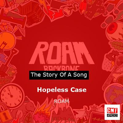Hopeless Case – ROAM
