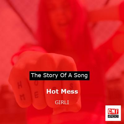 Hot Mess – GIRLI
