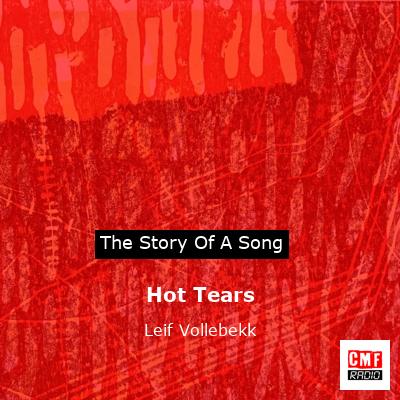 Hot Tears – Leif Vollebekk