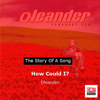 How Could I? – Oleander