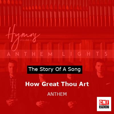 How Great Thou Art – ANTHEM