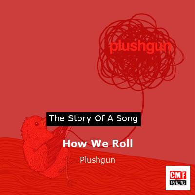 How We Roll – Plushgun