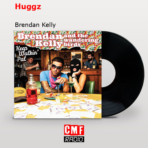 Huggz – Brendan Kelly