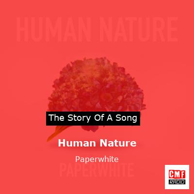Human Nature – Paperwhite