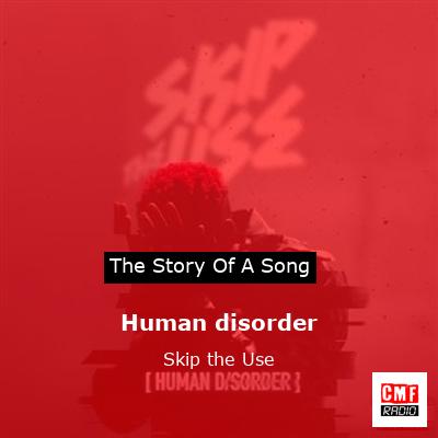 Human disorder – Skip the Use