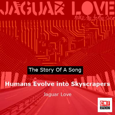 Humans Evolve into Skyscrapers – Jaguar Love
