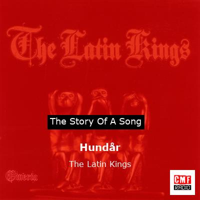 Hundår – The Latin Kings