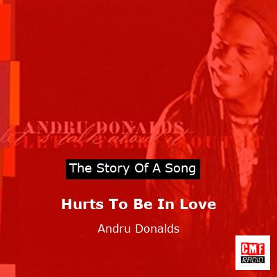 Hurts To Be In Love – Andru Donalds