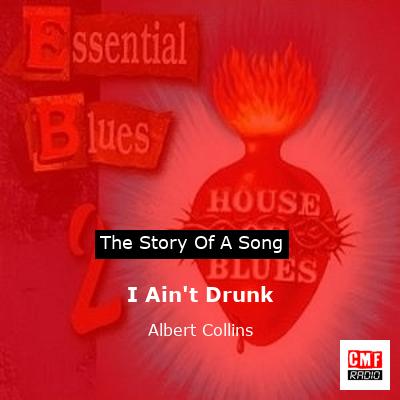 I Ain’t Drunk – Albert Collins
