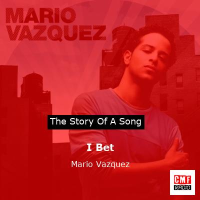 I Bet – Mario Vazquez