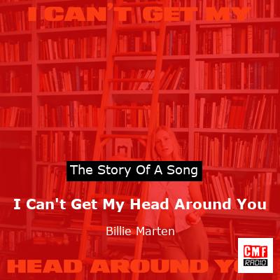 I Can’t Get My Head Around You – Billie Marten