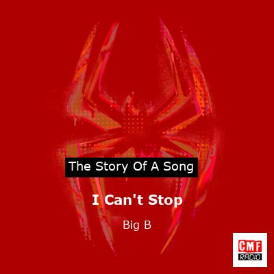 I Can’t Stop – Big B