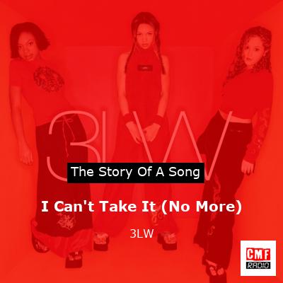 I Can’t Take It (No More) – 3LW