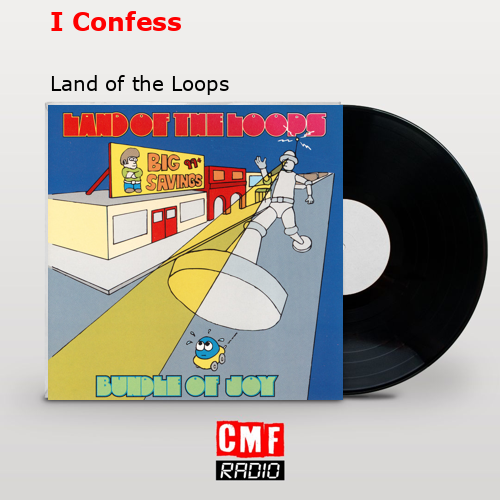 I Confess – Land of the Loops