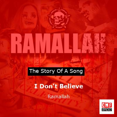 I Don’t Believe – Ramallah