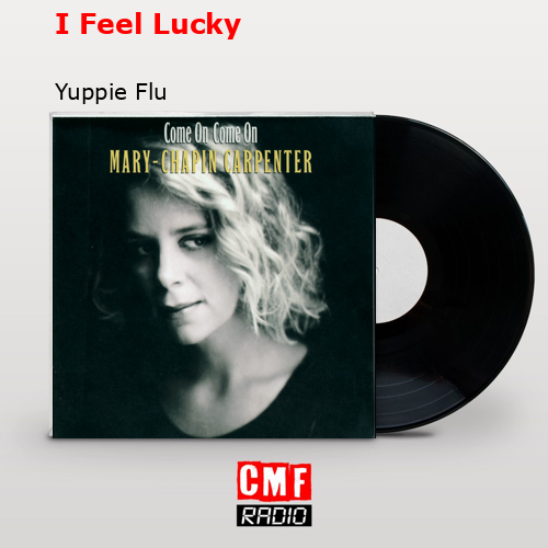 I Feel Lucky – Yuppie Flu