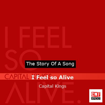I Feel so Alive – Capital Kings
