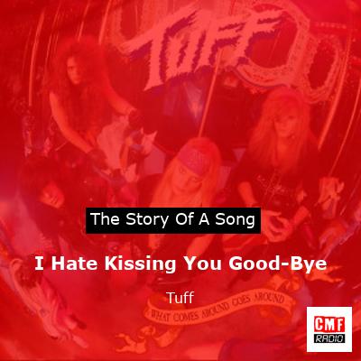 final cover I Hate Kissing You Good Bye Tuff