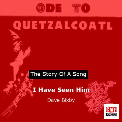 I Have Seen Him – Dave Bixby
