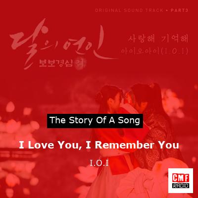 I Love You, I Remember You – I.O.I