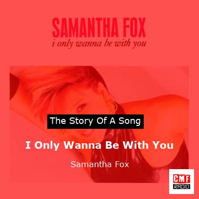 final cover I Only Wanna Be With You Samantha Fox